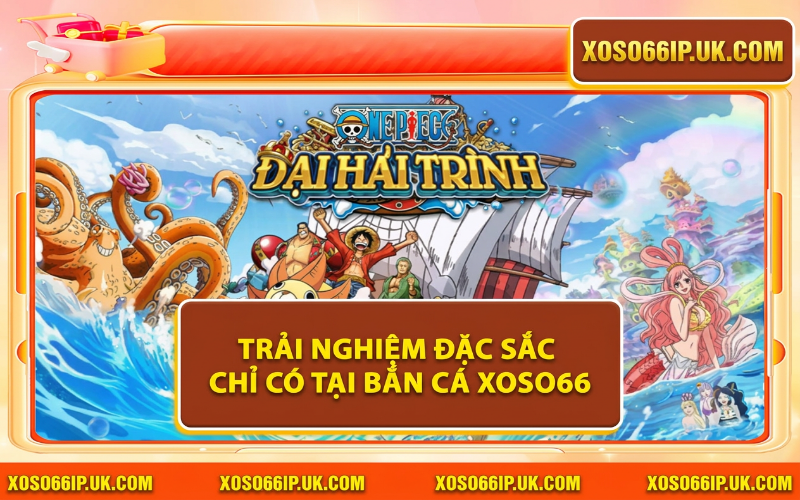 TRẢI NGHIỆM ĐẶC SẮCCHỈ CÓ TẠI BẮN CÁ XOSO66